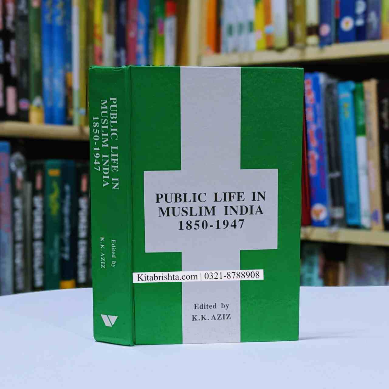 Public Life In Muslim India 1850-1947