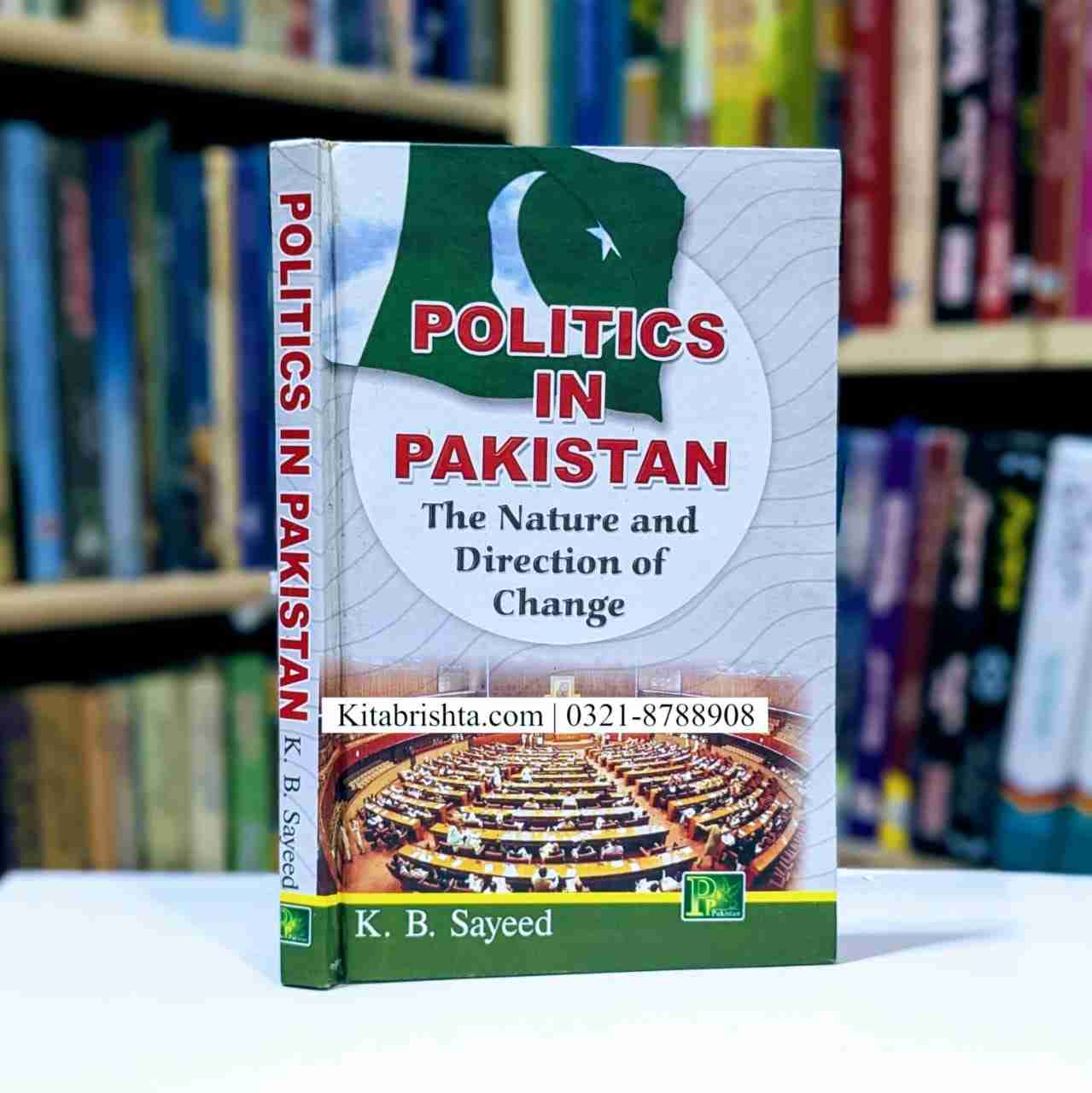 POLITICS IN PAKISTAN THE NATURE AND DIRECTION OF CHANGE