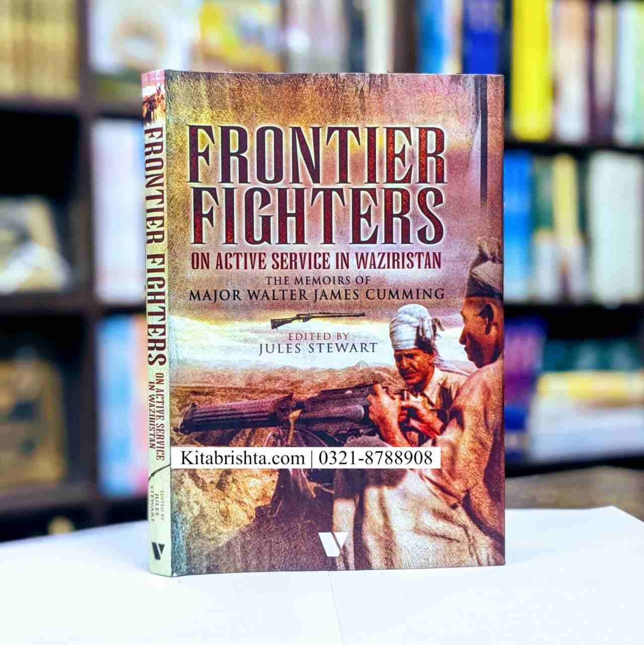 FRONTIER FIGHTERS ON ACTIVE SERVICE IN WAZIRISTAN