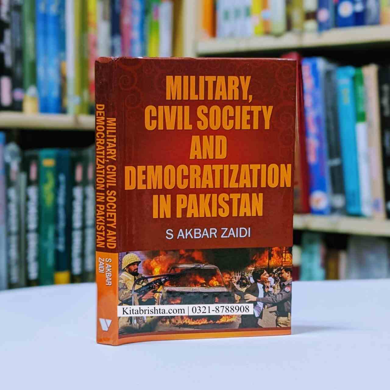 Military Civil Society And Democratization In Pakistan