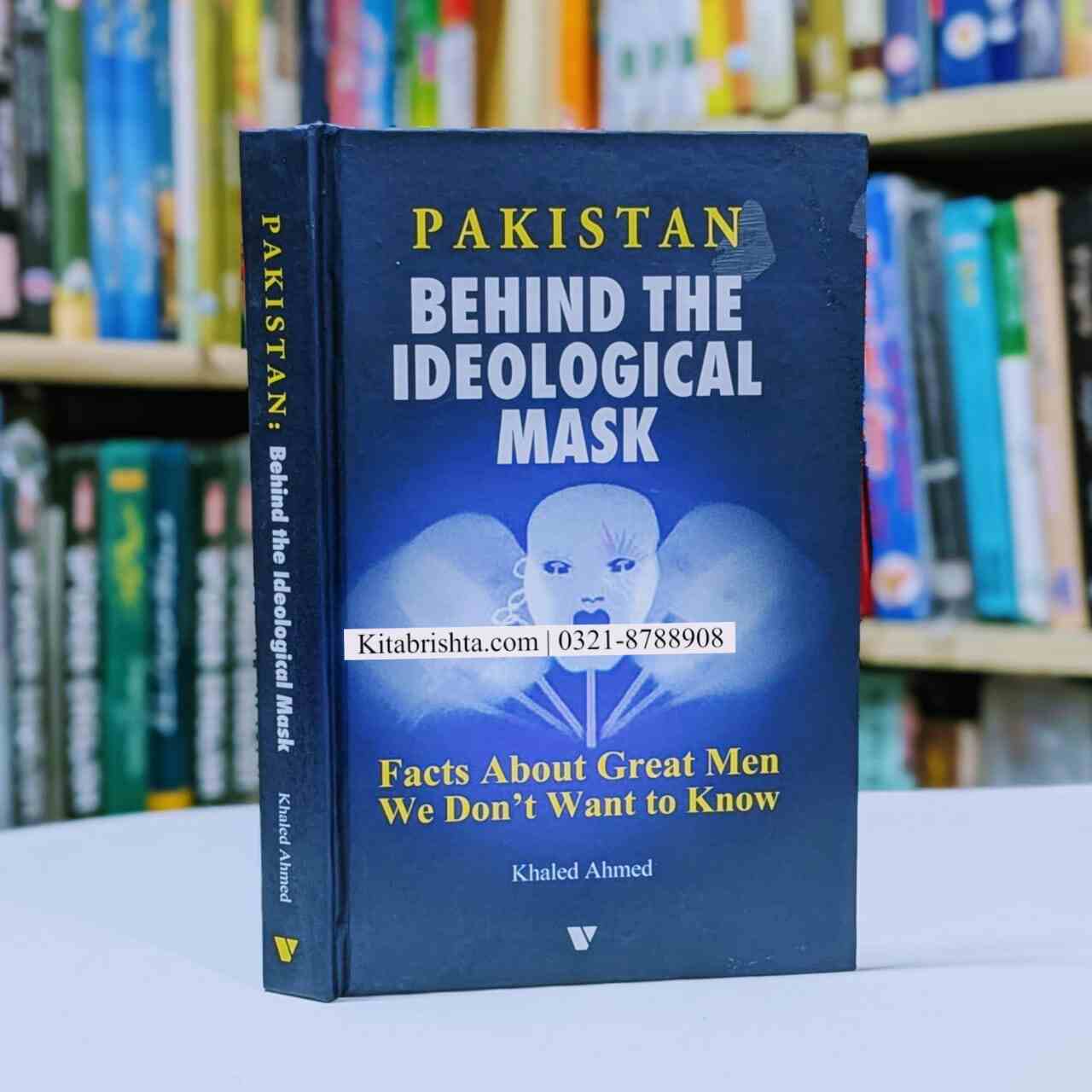 Pakistan Behind The Ideological Mask