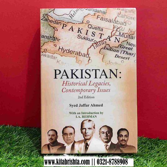 PAKISTAN HISTORICAL LEGACIES CONTEMPORARY ISSUES