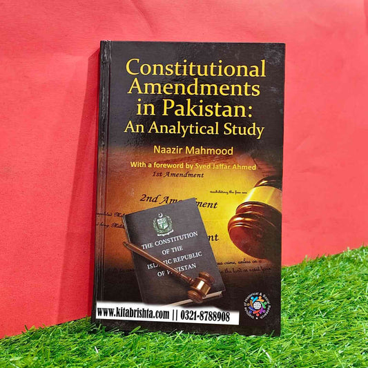 CONSTITUTIONAL AMENDMENTS IN PAKISTAN