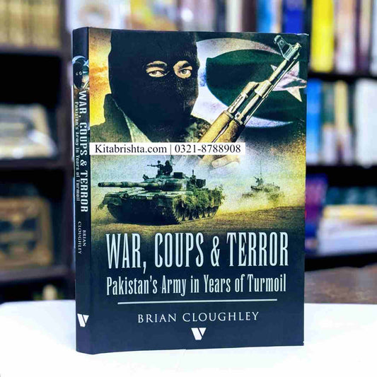 WAR COUPS & TERROR PAKISTAN'S ARMY IN YEARS OF TURMOIL