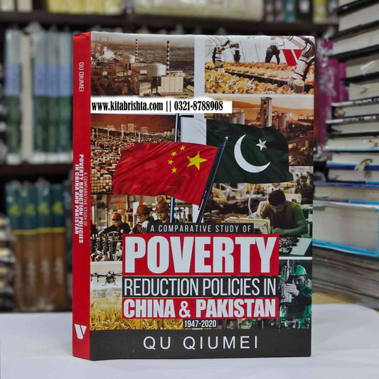 A COMPARATIVE STUDY OF POVERTY REDUCTION POLICIES IN CHINA & PAKISTAN 1947-2020