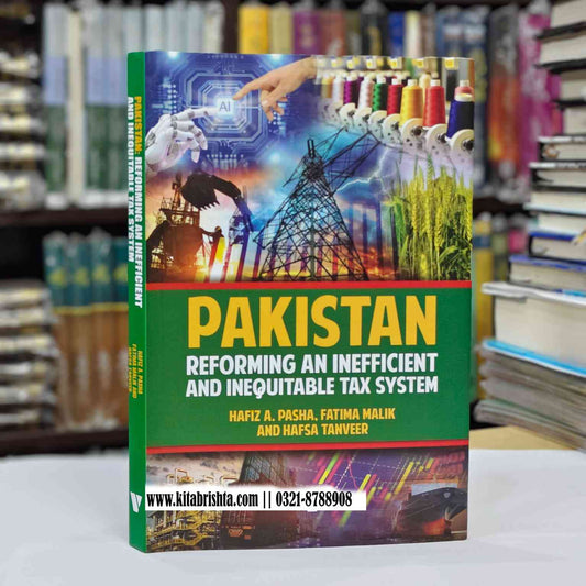 PAKISTAN REFORMING AN INEFFICIENT AND INEQUITABLE TAX SYSTEM